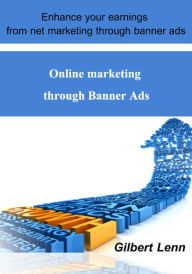 Title: Online marketing through Banner Ads, Author: Gilbert Lenn