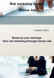 Title: Web marketing through Banner Ads, Author: Lampard Nijima