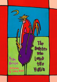 Title: The Rooster Who Loved the Violin, Author: Ben Harrison