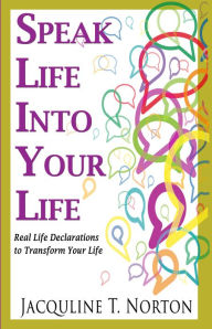 Title: Speak Life Into Your Life, Author: Jacquline Norton