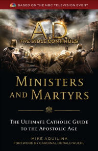 Title: A.D. The Bible Continues: Ministers and Martyrs, Author: Mike Aquilina