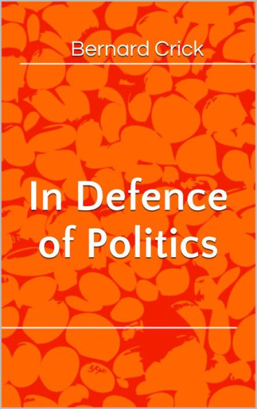 In Defence of Politics