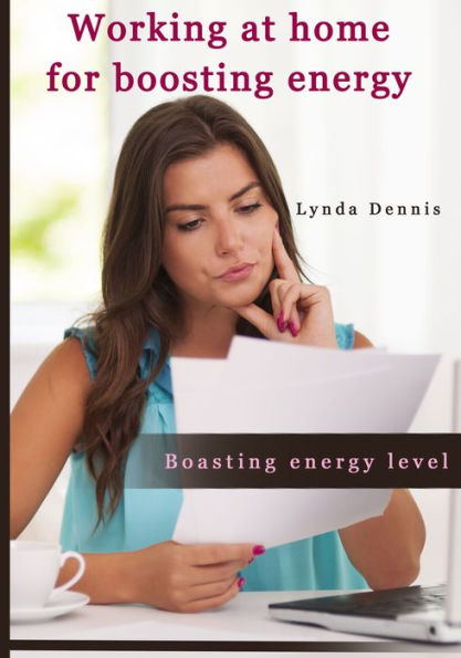 Working at home for boosting energy: Boasting energy level