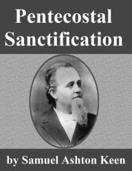 Title: Pentecostal Sanctification, Author: Samuel Ashton Keen