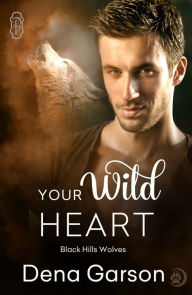 Title: Your Wild Heart (Werewolf Shifter Romance), Author: Dena Garson