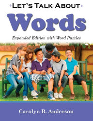 Title: Let's Talk About Words - Expanded Edition with Word Puzzles, Author: Carolyn B. Anderson