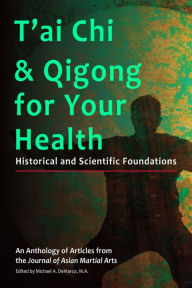 Title: Tai Chi & Qigong: Historical and Scientific Foundations, Author: Michael DeMarco