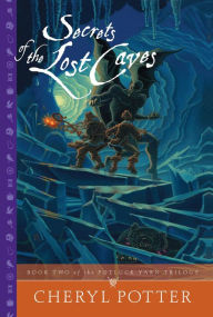 Title: Secrets of the Lost Caves, Author: Cheryl Potter