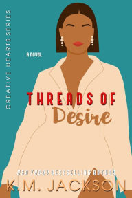 Title: Threads Of Desire, Author: K.M. Jackson