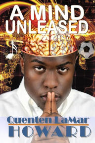 Title: Mind Unleashed, Author: Quenten Howard