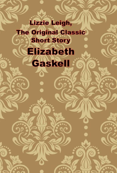 Lizzie Leigh, The Original Classic Short Story