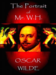 Title: The Portrait of Mr. W.H., Author: Oscar Wilde