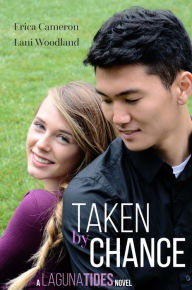 Title: Taken By Chance (Laguna Tides Series #1), Author: Erica Cameron