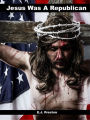 Jesus was a Republican