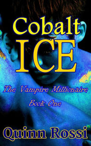 Title: Colbalt Ice: The Vamipire Millionaire, Book One, Author: Mia Brown