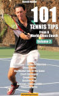 101 Tennis Tips From A World Class Coach - A Common Sense Approach to Tennis VOLUME 2
