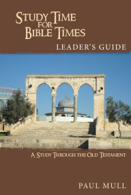 Title: Study Time for Bible Times-Leader's Guide, Author: Paul Mull