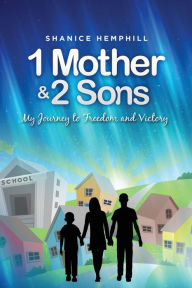 Title: 1 Mother & 2 Sons, Author: Shanice Hemphill