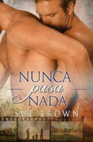 Title: Nunca pasa nada, Author: Sue Brown