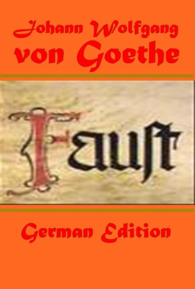 Faust by Johann Wolfgang von Goethe (German Edition)