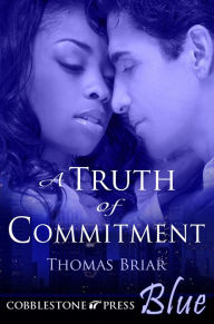 Title: A Truth of Commitment, Author: Thomas Briar