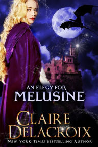 Title: An Elegy for Melusine, Author: Claire Delacroix