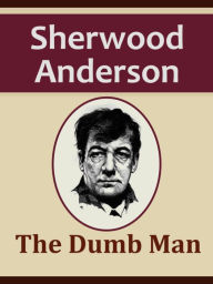 Title: The Dumb Man, Author: Sherwood Anderson