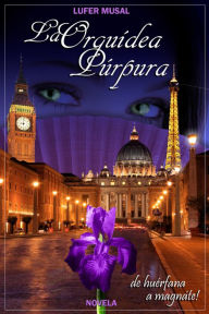 Title: La Orquídea Púrpura, Author: Lufer Musal