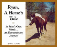 Title: Ryan, A Horses's Tale, Author: Sharon Lee Mendes