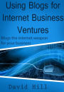 Using Blogs for internet business ventures