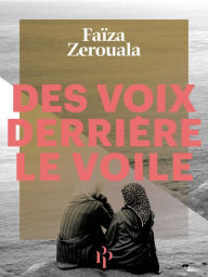Title: Des voix derriere le voile, Author: Faïza Zerouala