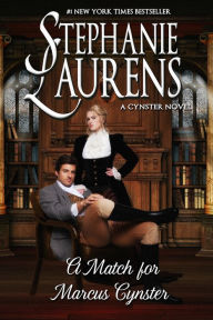 Title: A Match for Marcus Cynster (Cynster Next Generation #3), Author: Stephanie Laurens