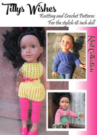 Title: Tillys wishes Knit collection 1 for 18 inch dolls, Author: Tillys Wishes