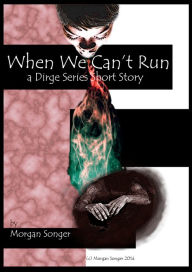 Title: When We Can't Run, Author: Morgan Songer