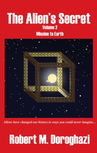 Title: The Alien's Secret Volume 2, Author: Robert M. Doroghazi