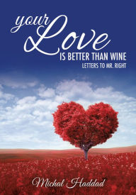 Title: Your Love Is Better than Wine, Author: Michal Haddad