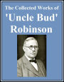 The Collected Works of 'Uncle Bud' Robinson