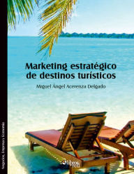 Title: Marketing estrategico de destinos turisticos, Author: Miguel Ángel Acerenza Delgado