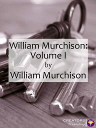 Title: William Murchison: Volume I, Author: Creators Publishing