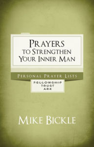 Title: Prayers to Strengthen Your Inner Man, Author: Mike Bickle