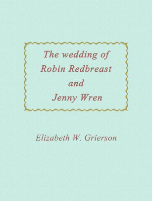 The Wedding Of Robin Redbreast And Jenny Wrennook Book - 