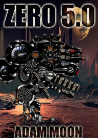 Title: Zero 5.0, Author: Adam Moon