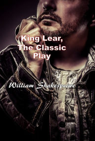 Title: King Lear, the Original Play, Author: William Shakespeare