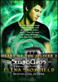 Title: Seeking Chaos: Heart of the Splicer 2, Author: Elena Snowfield