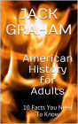 American History for Adults: 10 Facts You Need To Know