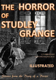 Title: The Horror of Studley Grange, Author: L.T. Meade