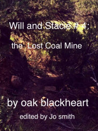 Title: Will and Stacie #4: The Lost Coal Mine, Author: Wilton Parker