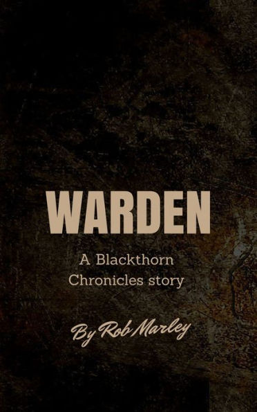 Warden (A Blackthorn Chronicles story)