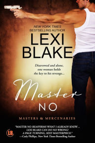 Title: Master No (Masters and Mercenaries Series #9), Author: Lexi Blake