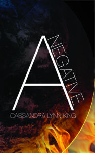 Title: A Negative, Author: Cassandra Lynn King